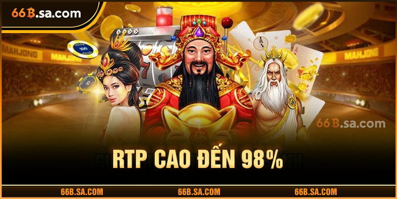 RTP cực cao đến 98%, cơ hội trúng thưởng lớn dễ dàng