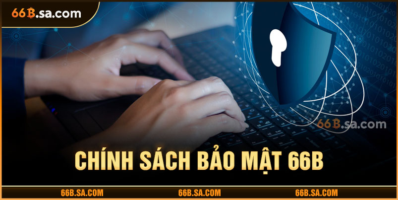 Bảo mật dữ liệu cá nhân theo chính sách bảo mật của 66B