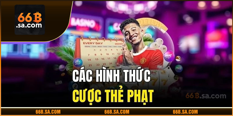 Các hình thức cược thẻ phạt
