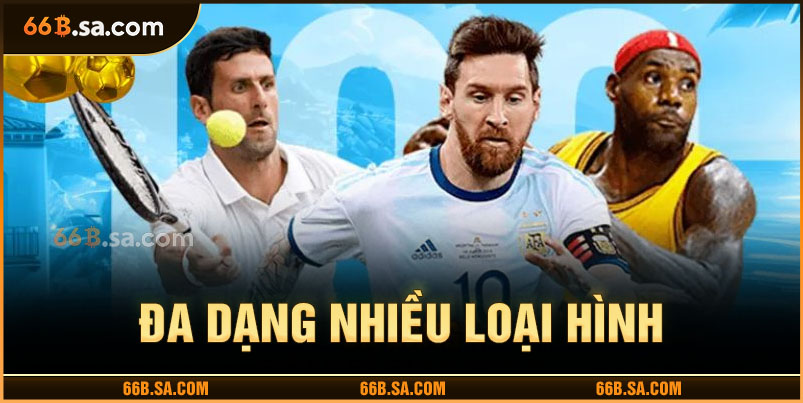 Nhiều loại hình thể thao cho bet thủ lựa chọn