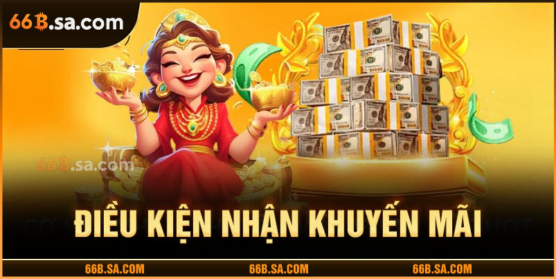 Điều kiện để được nhận ưu đãi của 66B