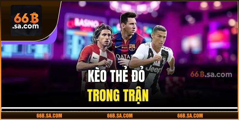 Kèo thẻ đỏ trong trận