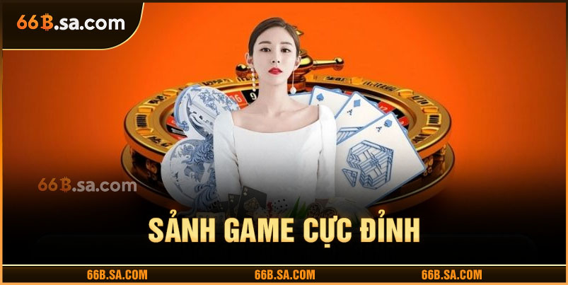 Sảnh game cực đỉnh, giao diện mượt mà